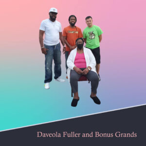 Daveola Fuller and Bonus Grands